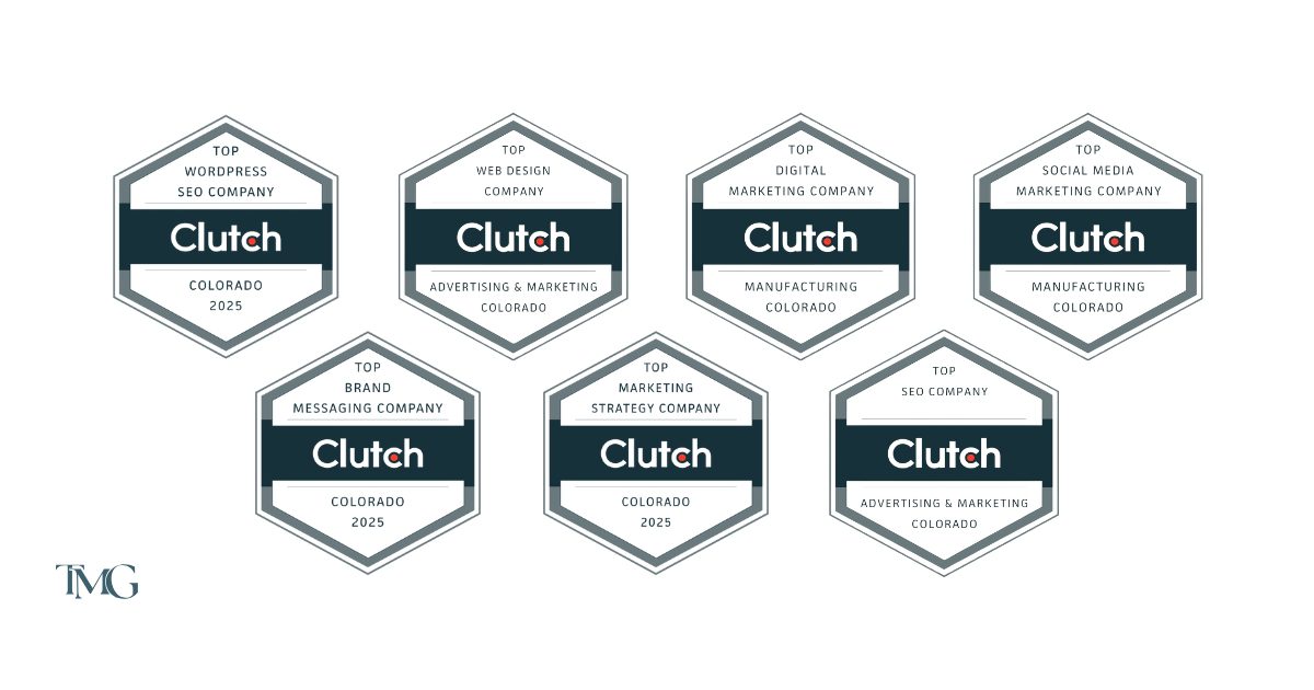 A collection of marketing agency awards badges from Clutch, recognizing TMG Marketing Partners for excellence in various categories in Colorado for 2025. The awards include Top SEO Company, Top Web Design Company, Top Digital Marketing Company, Top Social Media Marketing Company, Top Brand Messaging Company, and Top Marketing Strategy Company. Each badge features a hexagonal design with the Clutch logo, reinforcing the agency’s achievements in advertising, branding, and digital marketing.